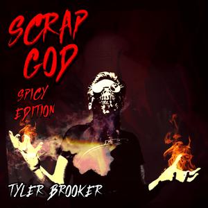 Scrap God (Spicy Edition)