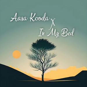Aasa Kooda x In My Bed