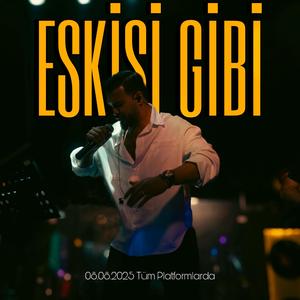 ESKİSİ GİBİ