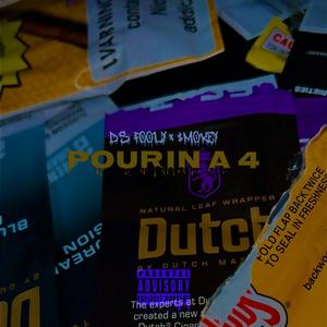 Pourin A 4 (feat. $mokey)