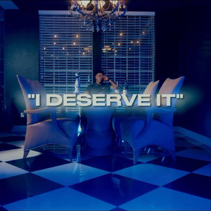I Deserve It