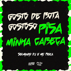 GOSTO DE BOTA GOSTOSO PISA NA MINHA CABEÃ_A ((SELMINHO DJ)) MC BEKA 2.wav