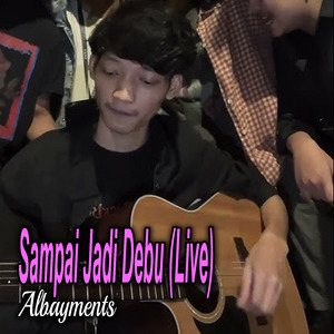 Sampai Jadi Debu (Live)
