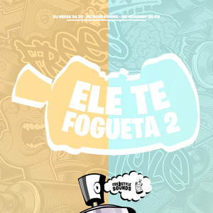 Ele Te Fogueta 2