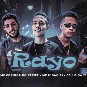 Rayo (feat. Mc Higão Da ZS & Cello ZS)