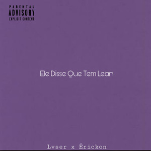 Ele Disse Que Tem Lean