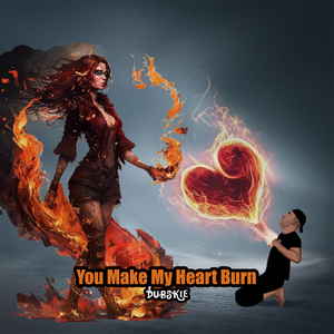 You Make My Heart Burn