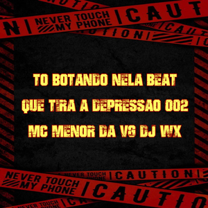 TO BOTANDO NELA - BEAT QUE TIRA A DEPRESSÃO 002