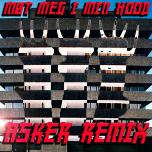 Møt Meg i Min Hood (Asker Remix)