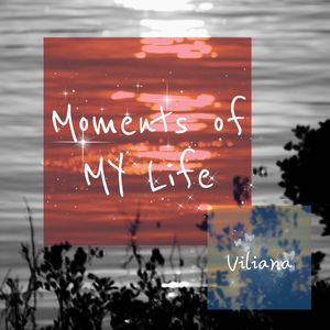 Moments of My Life