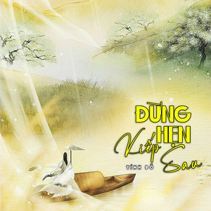 Đừng Hẹn Kiếp Sau