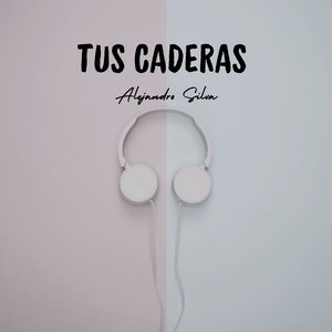 Tus Caderas