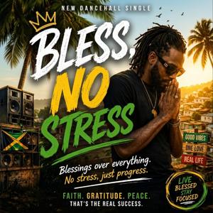 Bless, No Stress