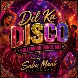 Dil Ka Disco Bollywood Dance Mix