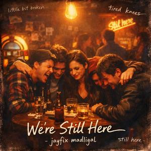 We're Still Here (feat. Teairra kantry)
