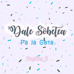 Dale Sobetea (Pa la Gata)