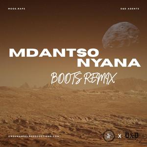 Mdantso Nyana (feat. D&D Agents) (Boots Remix)