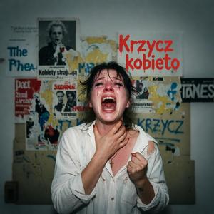 Krzycz kobieto