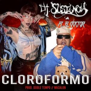 Cloroformo (feat. Dj Sustancia & el Doctor)