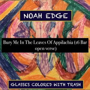 Bury Me In The Leaves Of Appilachia (16 Bar Open Verse)