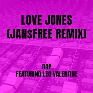 Love Jones (Jan$free Remix)