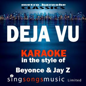 Deja Vu (In the Style of Beyonce & Jay-Z) [Karaoke Version]