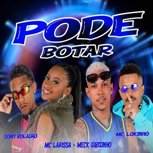Pode Botar (feat. Mc Larissa)