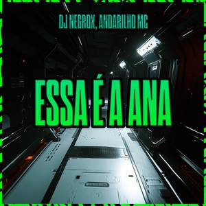 ESSA É A ANA