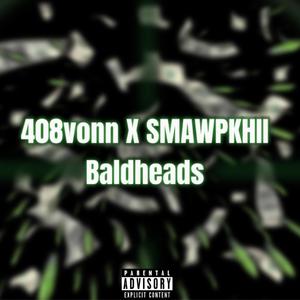BaldHeads (feat. SMAWPKHII)