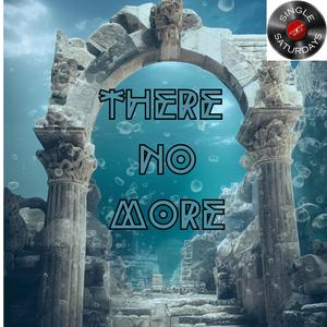 There No More