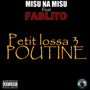 Petit lossa 3 POUTINE (feat. Fablito)