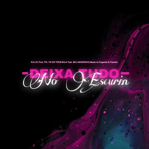 DEIXA TUDO NO ESCURIN