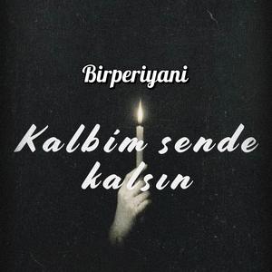 Kalbim sende kalsın