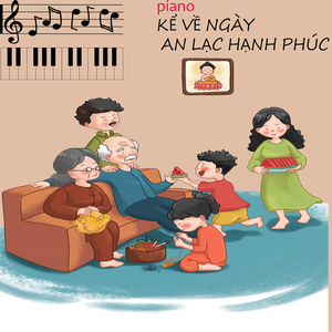 Piano Kể Về Ngày an Lạc Hạnh Phúc