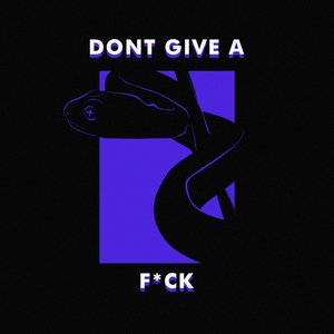 Don't Give a ****