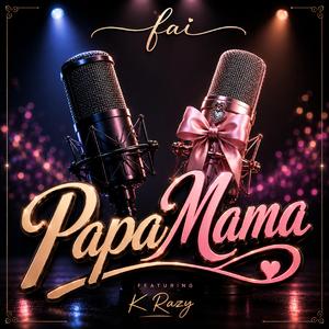 Papa Mama (feat. K Razy)