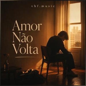 Amor Não Volta