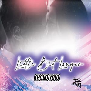 Little Bit Longer (Hold You)