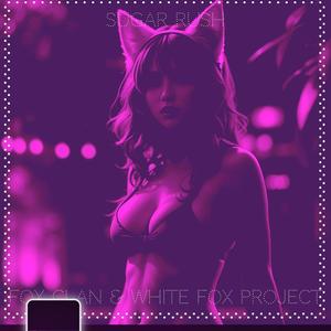Sugar Rush (feat. The White Fox Project)