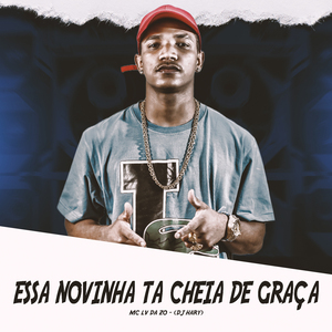 Essa Novinha ta Cheia de Graça