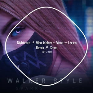 Alan Walker-Alan Walker - Alone -- Lyrics Remix ✗ Cover（WCY-_-YCW remix）