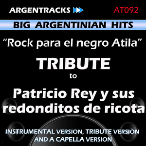 Rock para el Negro Atila In The Style Of Patricio Rey y Sus Redonditos de Ricota