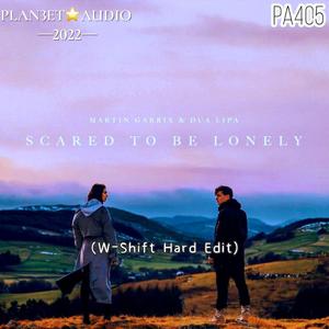 Scared To Be Lonely(W-Shift Hard Edit)