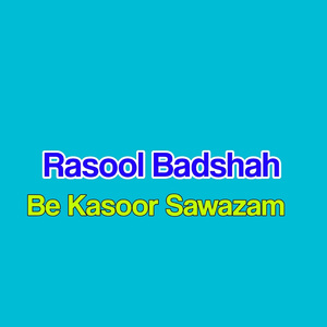 Be Kasoor Sawazam