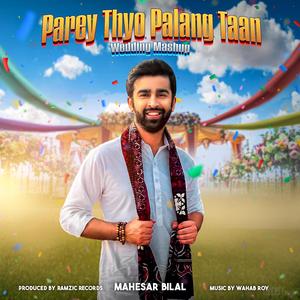 Parey thyo palang taan (feat. Mahesar Bilal)