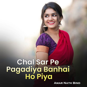 Chal Sar Pe Pagadiya Banhai Ho Piya