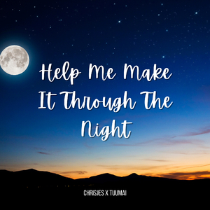 Help Me Make It Through The Night