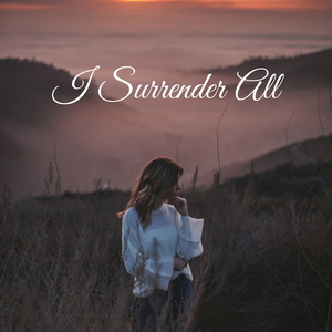 I Surrender All