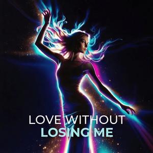 Love Without Losing Me