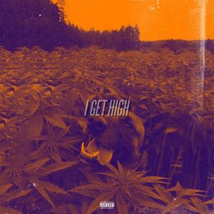 I Get High (feat. General Rizz & Breesy)